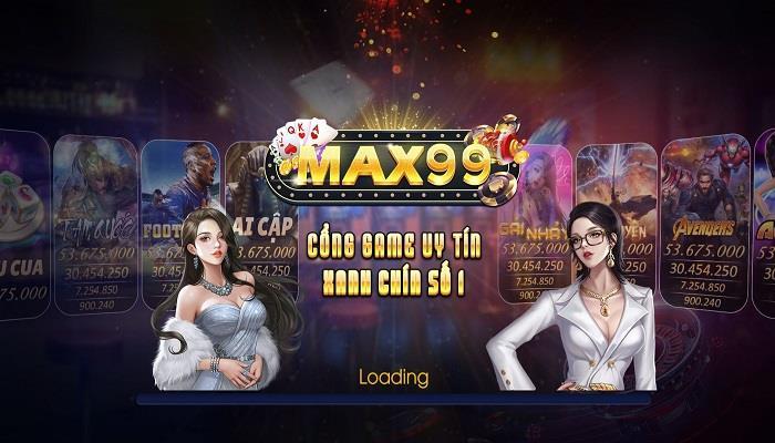 Max99 - Cổng game hấp dẫn không thể bỏ lỡ